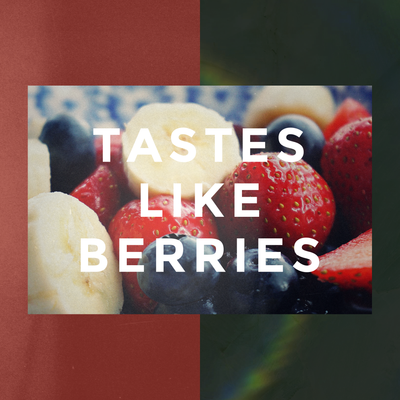 Tastes like berries